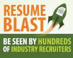 Be seen by hundreds of industry recruiters with our resume blast